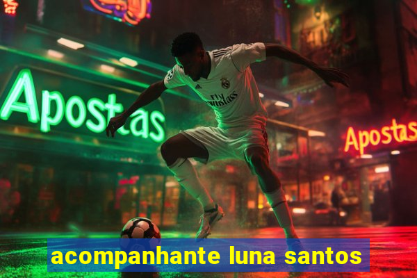 acompanhante luna santos